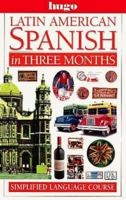 Hugo's Latin American Spanish In Three Months 0789442159 Book Cover