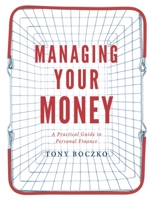 Managing Your Money: A Practical Guide to Personal Finance 1137471875 Book Cover