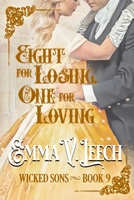 Eight for Losing, One for Loving. (Wicked Sons) 2487015454 Book Cover