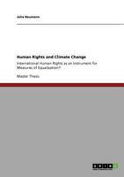 Human Rights and Climate Change: International Human Rights as an Instrument for Measures of Equalization? 3640801385 Book Cover