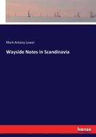 Wayside Notes in Scandinavia 1240931182 Book Cover