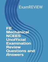 FE Mechanical NCEES Unofficial Examination Review Questions and Answers (ExamREVIEW Construction) B0CKB8DMX9 Book Cover