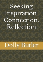 Seeking Inspiration. Connection. Reflection B0F7GFLGWG Book Cover