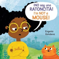¡NO soy una RATONCITA! / I’m NOT A Mouse! 1786288621 Book Cover