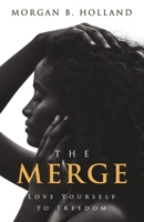 The Merge: Love Yourself to Freedom: Volume 1 1732345805 Book Cover