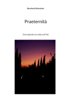 Praeternità: Eine Legende von Liebe und Tod (German Edition) 3769371313 Book Cover