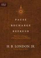Pause, Recharge, Refresh: Devotions to Energize a Pastor's Day-to-Day Ministry 158997557X Book Cover