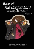 Rise of the Dragon Lord: Nobility Ain't Easy B0HKM6X5TC Book Cover