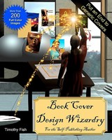 Book Cover Design Wizardry: For the Self-Publishing Author 1612950019 Book Cover