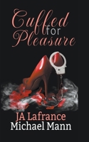 Cuffed For Pleasure B0BCZ6HWDX Book Cover
