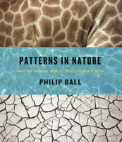 Patterns in Nature: Why the Natural World Looks the Way It Does 022633242X Book Cover