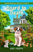 Board To Death: Amanda Blakemore Cozy Mystery Book 2 1535127414 Book Cover