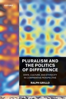 Pluralism and the Politics of Difference: State, Culture, and Ethnicity in Comparative Perspective 0198294263 Book Cover