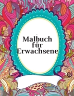 Malbuch für Erwachsene: Das große Blumen und Garten Ausmalbuch mit über 50 Motiven zum Ausmalen - Malen und Entspannen - A4 Ausmalbücher für mehr Achtsamkeit und Stressabbau B08H6TTCZX Book Cover