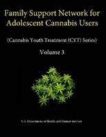 Family Support Network for Adolescent Cannabis Users (Cannabis Youth Treatment (CYT) Series) - Volume 3 1304174735 Book Cover