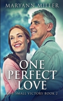 One Perfect Love: Sequel to One Small Victory 1540461521 Book Cover