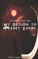 My Return to Planet Earth 1977024971 Book Cover