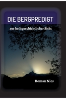 Die Bergpredigt: aus heilsgeschichtlicher Sicht 3347345193 Book Cover