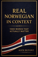 Real Norwegian in Context – 1000 Words That Actually Matter (Learning Norwegian) B0GQPZLR9M Book Cover