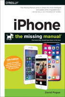 Iphone: The Missing Manual: The Book That Should Have Been in the Box 1491999500 Book Cover