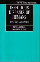 Infectious Diseases of Humans: Dynamics and Control (Oxford Science Publications) 019854040X Book Cover