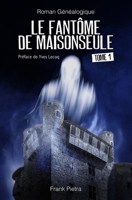 Le Fantôme de Maisonseule: TOME I B0CKRY6XGL Book Cover