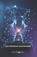 Les relations connectées: L'intelligence artificielle transforme les interactions humaines (French Edition) B0FDX8V6CN Book Cover