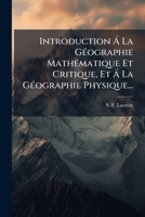 Introduction À La Géographie Mathématique Et Critique, Et À La Géographie Physique 1275043283 Book Cover