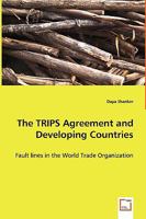 The Trips Agreement and Developing Countries - Fault Lines in the World Trade Organization 3639045734 Book Cover
