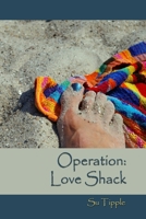 Operation: Love Shack 108889643X Book Cover