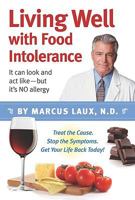 Living Well with Food Intolerance: It Can Look and ACT Like--But It's No Allergy 1893910660 Book Cover