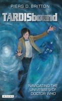 Tardisbound: Navigating the Universes of Doctor Who 1845119258 Book Cover