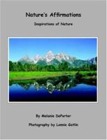 Nature's Affirmations: Inspirations of Nature 1420888099 Book Cover