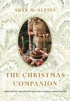 The Christmas Companion: Making Magic and Merry Over the Festive Season. 1639736867 Book Cover