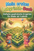 Mein erstes Labyrinth-Buch: Einfache quadratische Irrgärten für Kinder ab 4 Jahren (Die Quadrat-Labyrinth Kollektion) B0G6CBP49S Book Cover