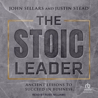 The Stoic Leader: Ancient Lessons to Succeed in Business B0GP2JMS7W Book Cover