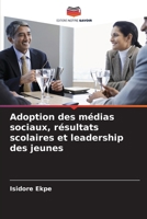 Adoption des médias sociaux, résultats scolaires et leadership des jeunes (French Edition) 6208319323 Book Cover