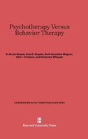 Psychotherapy Versus Behavior Therapy 0674722280 Book Cover