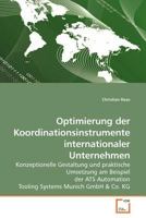 Optimierung der Koordinationsinstrumente internationaler Unternehmen: Konzeptionelle Gestaltung und praktische Umsetzung am Beispiel der ATS Automation Tooling Systems Munich GmbH 3639184653 Book Cover