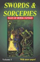 Swords & Sorceries: Tales of Heroic Fantasy Volume 5 1739832663 Book Cover