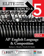 5 Steps to a 5: AP English Language and Composition 2024 Elite Student Edition 1265290741 Book Cover