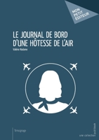 Le Journal de bord d'une hôtesse de l'air (French Edition) 2342058187 Book Cover