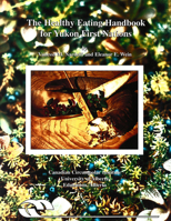 The Healthy Eating Handbook for Yukon First Nations 1896445012 Book Cover