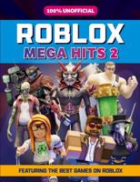 100% Unofficial Roblox Mega Hits 2 0008513902 Book Cover