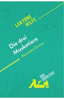 Die drei Musketiere von Alexandre Dumas (Lektürehilfe): Detaillierte Zusammenfassung, Personenanalyse und Interpretation 2808014112 Book Cover