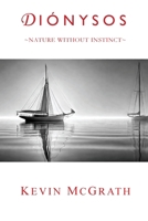 Dionysos : Nature Without Instinct 1955194432 Book Cover