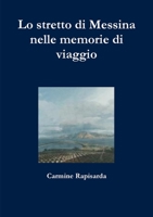 Lo stretto di Messina nelle memorie di viaggio 1291119906 Book Cover