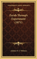 Zerub Throop's Experiment 3337223621 Book Cover