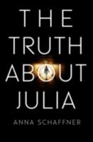 The Truth About Julia: A Chillingly Timely Thriller 1760290114 Book Cover