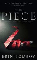 The Piece: A Contemporary Ballet Novel 0998483001 Book Cover